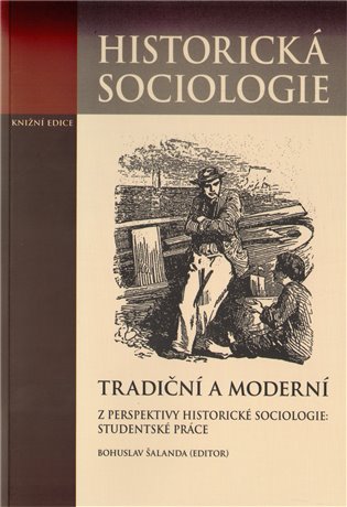 Tradiční a moderní z perspektivy historické sociologie: Studentské práce koupíte na Kosmas.cz