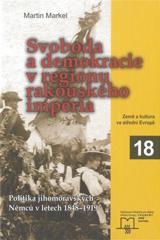 Svoboda a demokracie v regionu rakouského impéria koupíte na Kosmas.cz