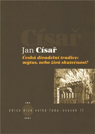 Česká divadelní tradice: mýtus, nebo živá skutečnost? koupíte na Kosmas.cz