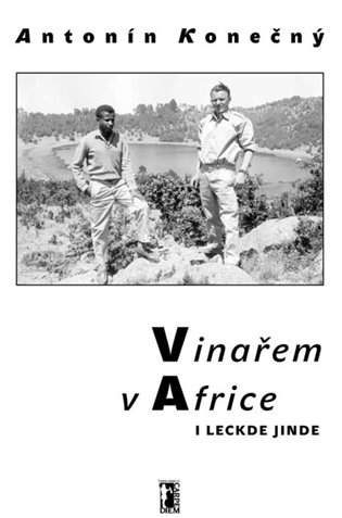 Vinařem v Africe i leckde jinde