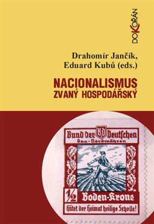 Nacionalismus zvaný hospodářský - Eduard Kubů, Drahomír Jančík