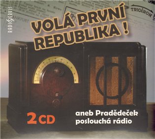 Volá první republika! aneb Pradědeček poslouchá rádio koupíte na Kosmas.cz