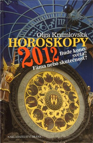 Kniha Horoskopy 2012. Bude konec světa? Fáma nebo skutečnost?