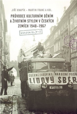 Průvodce kulturním děním a životním stylem v českých zemích 1948–1967 (2 svazky)