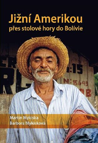 Jižní Amerikou přes stolové hory do Bolívie