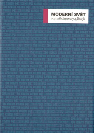 Moderní svět v zrcadle literatury a filosofie koupíte na Kosmas.cz