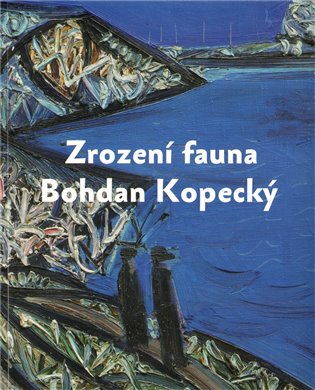 Zrození fauna - Bohdan Kopecký koupíte na Kosmas.cz