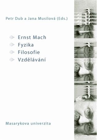 Ernst Mach – Fyzika – Filosofie – Vzdělávání koupíte na Kosmas.cz