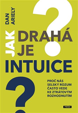 Jak drahá je intuice? - Dan Ariely