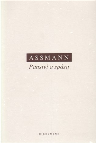 Panství a spása. Politická theologie ve starověkém Egyptě, Izraeli a Evropě koupíte na Kosmas.cz