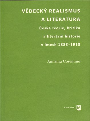 Vědecký realismus a literatura. Česká teorie, kritika a literární historie v letech 1883-1918 koupíte na Kosmas.cz