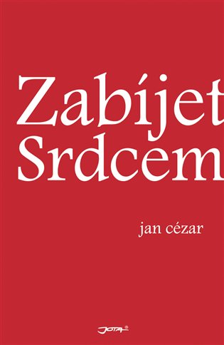 Zabíjet srdcem
