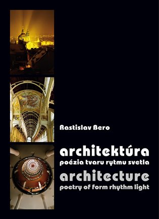 Architektúra - poézia tvaru rytmu svetla / Architecture - poetry of form rhythm light koupíte na Kosmas.cz