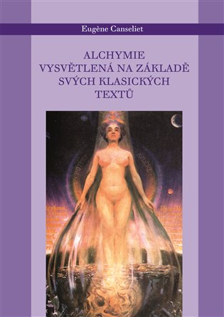 Alchymie vysvětlená na svých tradičních textech koupíte na Kosmas.cz