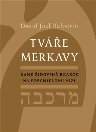 Tváře merkavy - Rané židovské reakce na Ezechielovu vizi koupíte na Kosmas.cz