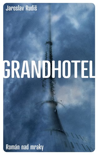 Grandhotel - Jaroslav Rudiš