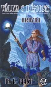 Hrozba: Válka s démony 1 - Raymond E. Feist