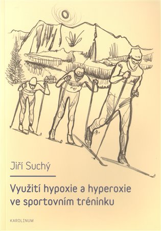 Využití hypoxie a hyperoxie ve sportovním tréninku koupíte na Kosmas.cz