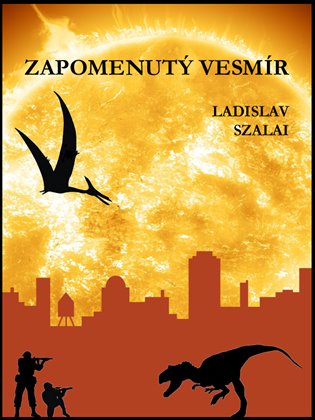 Zapomenutý vesmír - Ladislav Szalai