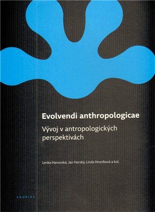 Evolvendi anthropologicae. Vývoj v antropologických perspektivách koupíte na Kosmas.cz