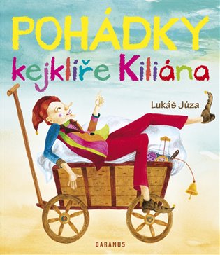 Pohádky kejklíře Kiliána koupíte na Kosmas.cz