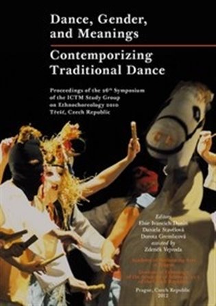 Dance, Gender, and Meanings - Contemporizing Traditional Dance koupíte na Kosmas.cz