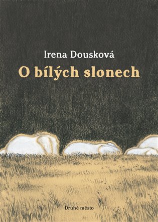 O bílých slonech - Irena Dousková