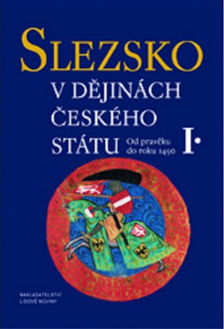 Slezsko v dějinách českého státu I.+II. koupíte na Kosmas.cz