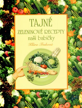 Tajné zeleninové recepty naší babičky koupíte na Kosmas.cz