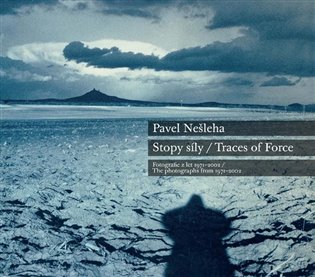 Pavel Nešleha Stopy síly / Traces Of Force. Fotografie z let 1971-2002 / The photographs from 1971-2002 koupíte na Kosmas.cz