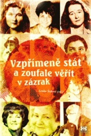 Vzpřímeně stát a zoufale věřit v zázrak koupíte na Kosmas.cz