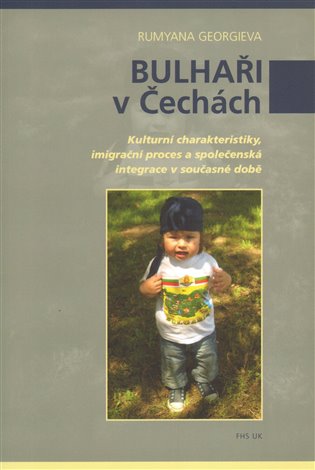 Kniha Bulhaři v Čechách. Kulturní parametry, imigrační proces a společenská integrace v současné době