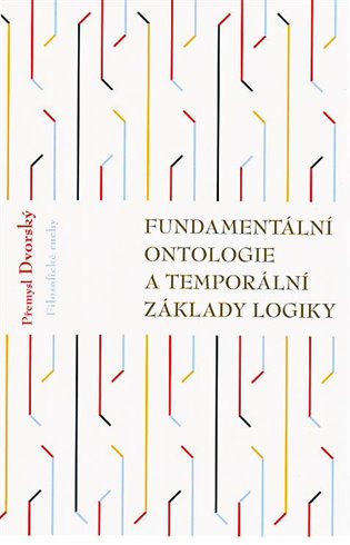 Fundamentální ontologie a temporální základy logiky koupíte na Kosmas.cz