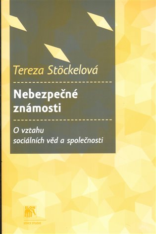 Nebezpečné známosti. O vztahu sociálních věd a společnosti koupíte na Kosmas.cz