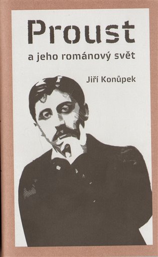 Proust a jeho románový svět koupíte na Kosmas.cz