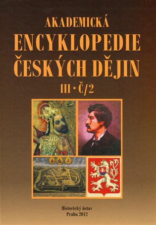 Akademická encyklopedie českých dějin III. Č/2. (česko-pruské vztahy, čtyři artikuly) koupíte na Kosmas.cz