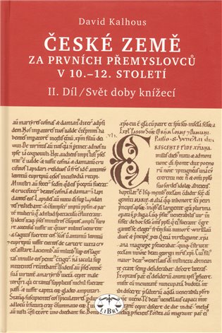 České země za prvních Přemyslovců v 10.–12. století, II. díl - Svět doby knížecí koupíte na Kosmas.cz