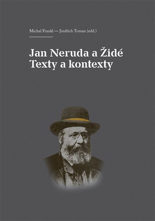 Jan Neruda a Židé. Texty a kontexty koupíte na Kosmas.cz
