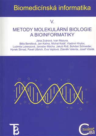 Biomedicínská informatika V.. Metody molekulární biologie a bioinformatiky koupíte na Kosmas.cz