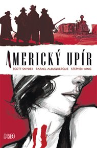 Americký upír - Rafael Albuquerque, Stephen King, Scott Snyder