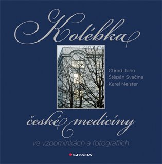 Kolébka české medicíny ve vzpomínkách a fotografiích
