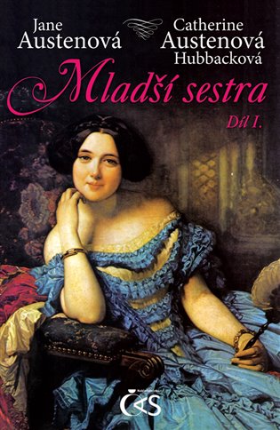 Mladší sestra - díl 1. - Jane Austenová, Catherine Austenová- Hubbacková