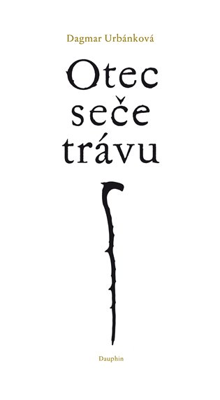 Otec seče trávu - Dagmar Urbánková