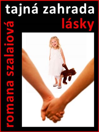 Tajná zahrada lásky - Romana Szalaiová