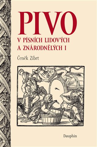 Pivo v písních lidových a znárodnělých I - Čeněk Zíbrt