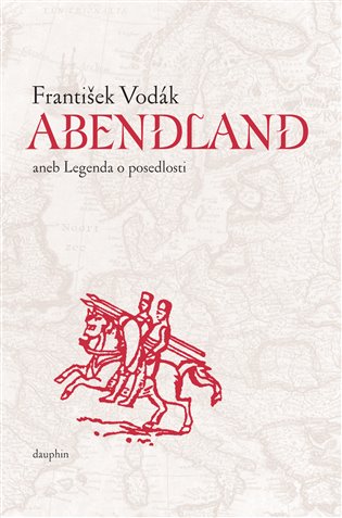 Abendland aneb legenda o posedlosti - František Vodák