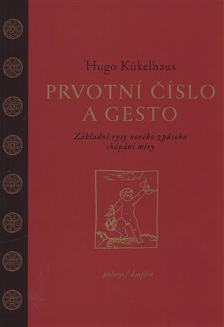 Prvotní číslo a gesto - Základní rysy nového způsobu chápání míry koupíte na Kosmas.cz