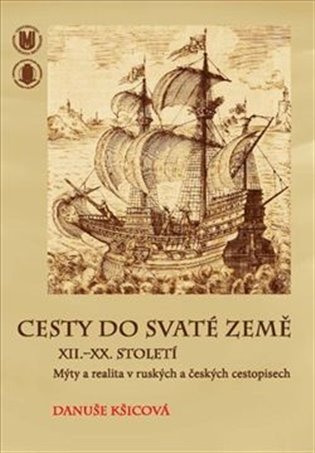 Cesty do Svaté země XII.–XX. století koupíte na Kosmas.cz