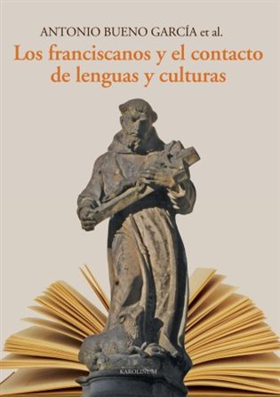 Los franciscanos y el contacto de lenguas y culturas koupíte na Kosmas.cz