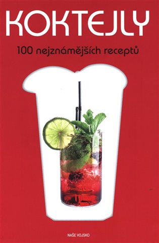 Koktejly. 100 nejznámějších receptů koupíte na Kosmas.cz